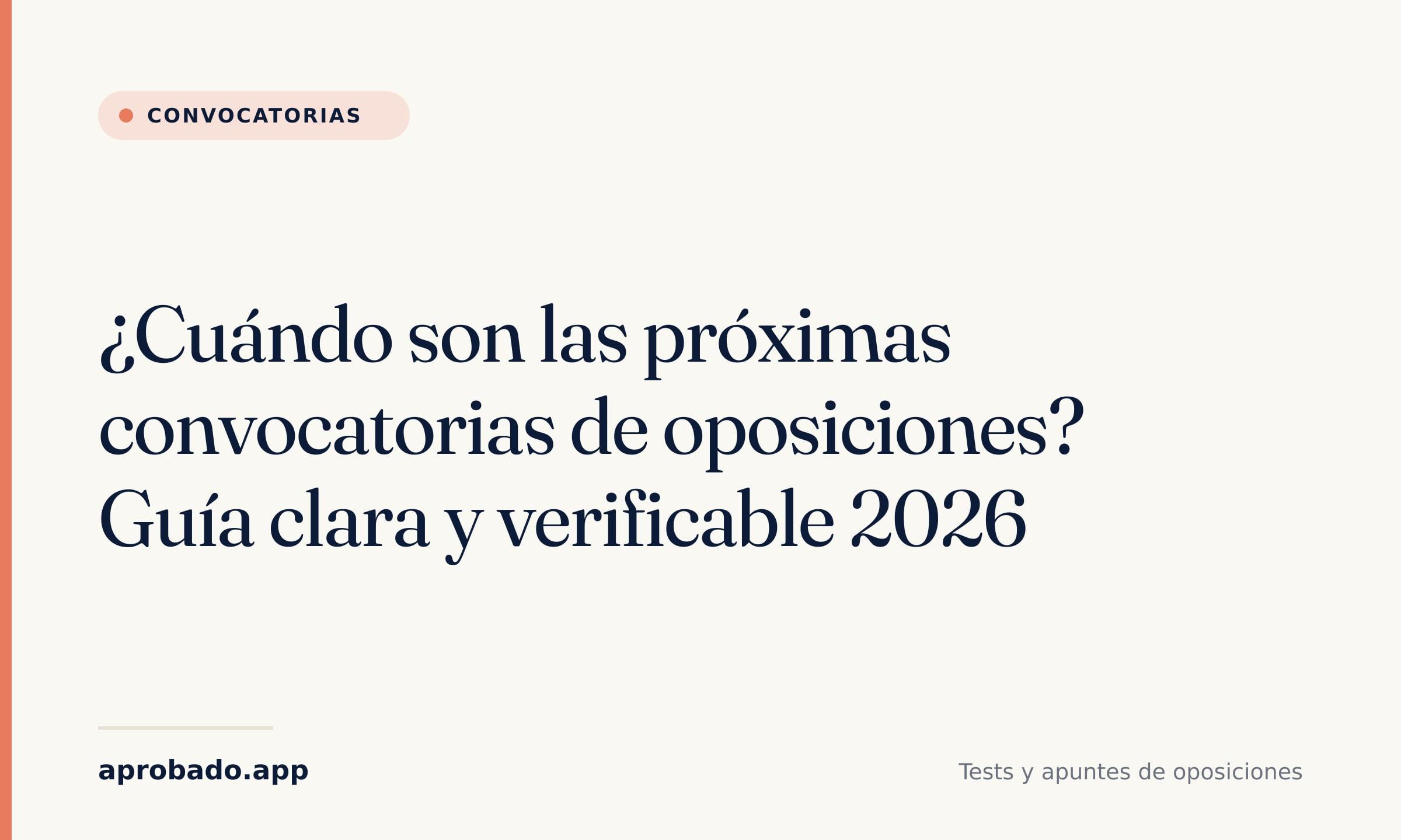 ¿Cuándo son las próximas convocatorias de oposiciones? Guía clara y verificable 2026 — Aprobado