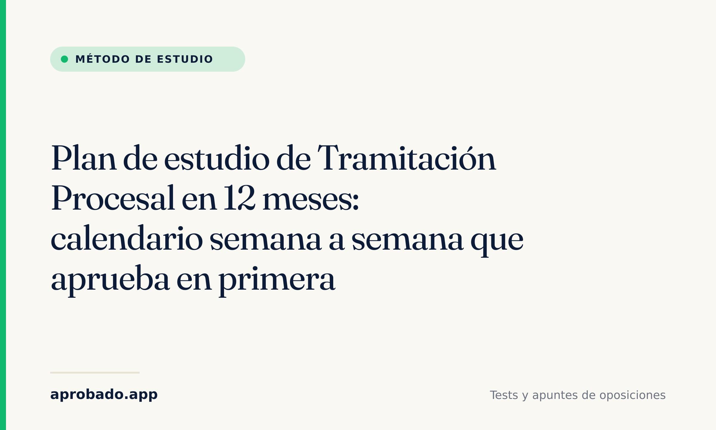 Plan de estudio de Tramitación Procesal en 12 meses: calendario semana a semana que aprueba en primera