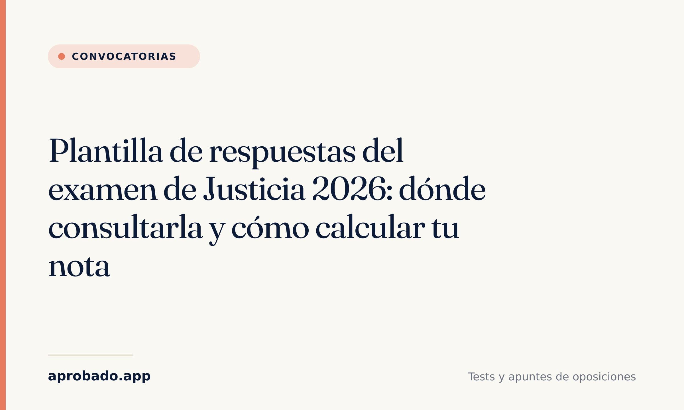 Plantilla de respuestas del examen de Justicia 2026: dónde consultarla y cómo calcular tu nota — Aprobado