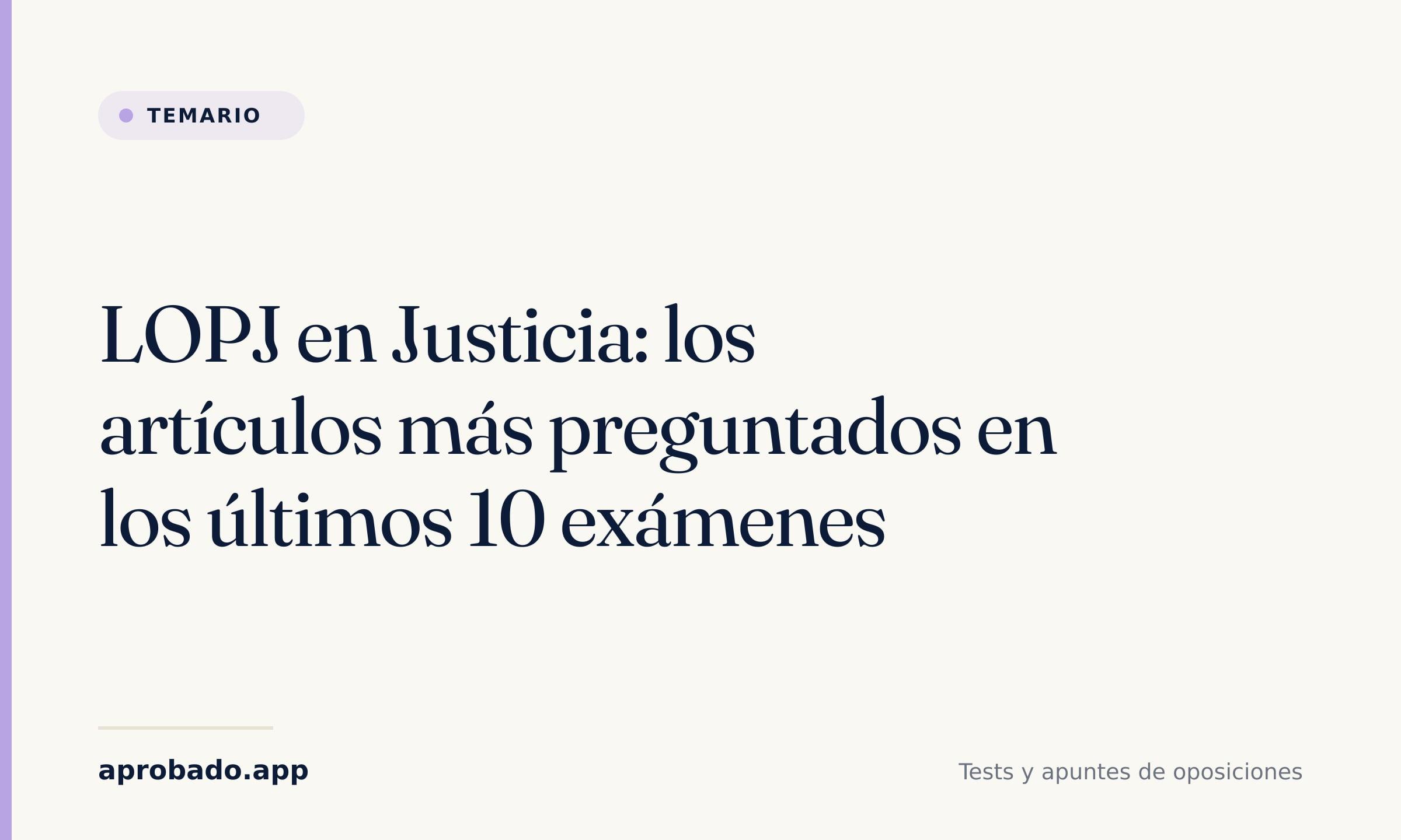 LOPJ en Justicia: los artículos más preguntados en los últimos 10 exámenes